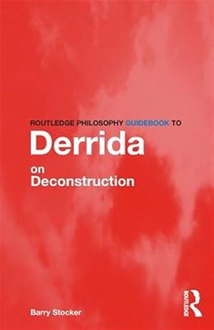 Seller image for Routledge Philosophy Guidebook To Derrida on Deconstruction for sale by GreatBookPricesUK