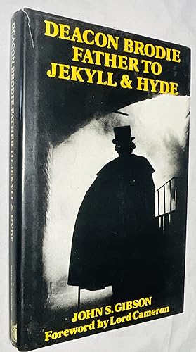 Bild des Verkufers fr Deacon Brodie: Father to Jekyll and Hyde zum Verkauf von Hadwebutknown