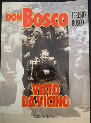 Don Bosco. Visto da vicino