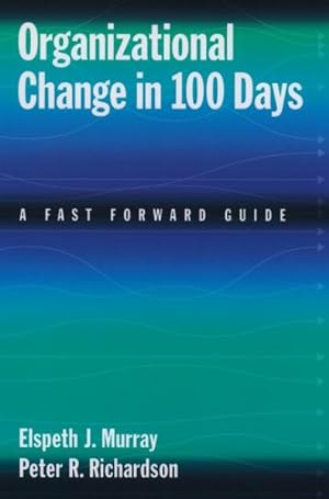 Imagen del vendedor de Organizational Change in 100 Days : A Fast Forward Guide a la venta por GreatBookPrices