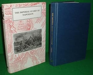 THE IMPERIAL GUARD OF NAPOLEON From Marengo to Waterloo FACSIMILE Edition