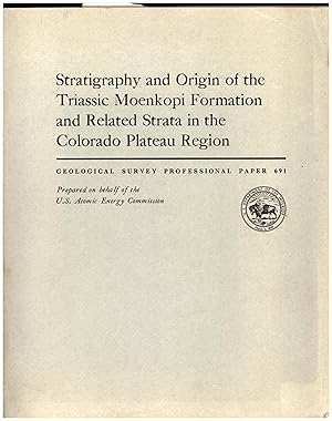 Immagine del venditore per Stratigraphy and Origin of the Triassic Moenkopi Formation and Related Strata in the Colorado Plateau Region / Geological Survey Professional Paper 691 / Prepared on behalf of the U.S. Atomic Energy Commission / With a Section on Sedimentary Petrology venduto da Cat's Curiosities