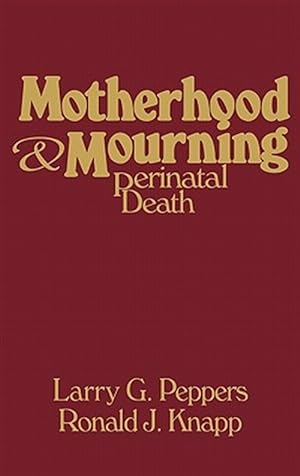 Seller image for Motherhood & Mourning : Perinatal Death for sale by GreatBookPrices