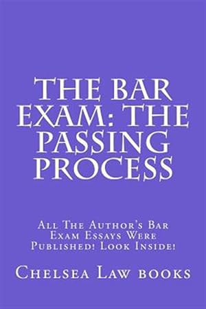 Bild des Verkufers fr Bar Exam : The Passing Process; All the Author's Bar Exam Essays Were Published! Look Inside! zum Verkauf von GreatBookPrices