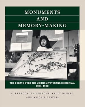 Seller image for Monuments and Memory-Making : The Debate over the Vietnam Veterans Memorial, 1981-1982 for sale by GreatBookPricesUK