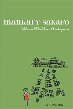 Seller image for Mankafy Sakafo:delicious Meals from Mada for sale by GreatBookPrices