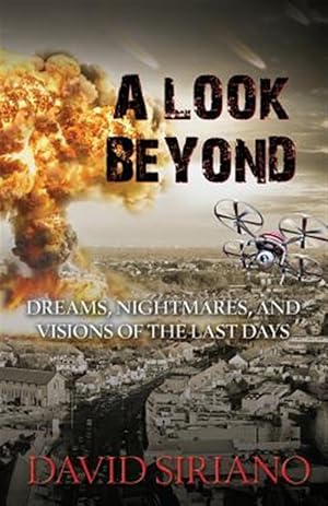 Imagen del vendedor de Look Beyond : Dreams, Nightmares, and Visions of the Last Days a la venta por GreatBookPrices