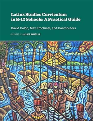 Seller image for Latinx Studies Curriculum in K-12 Schools : A Practical Guide for sale by GreatBookPrices