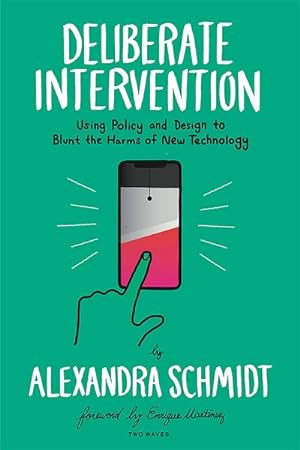 Seller image for Deliberate Intervention : Using Policy and Design to Blunt the Harms of New Technology for sale by GreatBookPrices