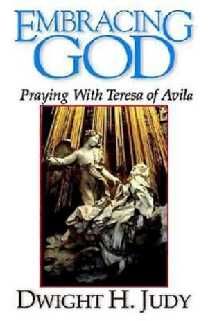 Image du vendeur pour Embracing God : Praying With Teresa of Avila mis en vente par GreatBookPricesUK