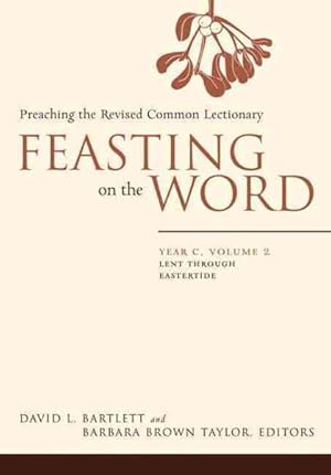 Immagine del venditore per Feasting on the Word : Preaching the Revised Common Lectionary, Year C venduto da GreatBookPrices