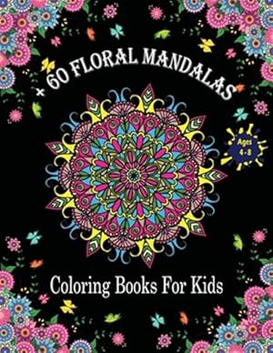 Seller image for 60 Mandala Coloring Books For Kids Ages 4-8: Coloring Book for kids with Fun, Easy, and Relaxing . for sale by GreatBookPrices