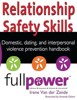 Immagine del venditore per Relationship Safety Skills Handbook : Stop Domestic, Dating, and Interpersonal Violence With Knowledge, Action, and Skills venduto da GreatBookPrices