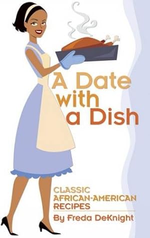 Seller image for A Date with a Dish: Classic African-American Recipes for sale by WeBuyBooks