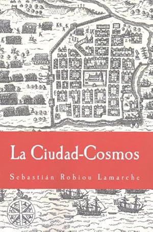 Seller image for La Ciudad-Cosmos : Santo Domingo / San Juan - Siglos XVI-XVII -Language: spanish for sale by GreatBookPrices