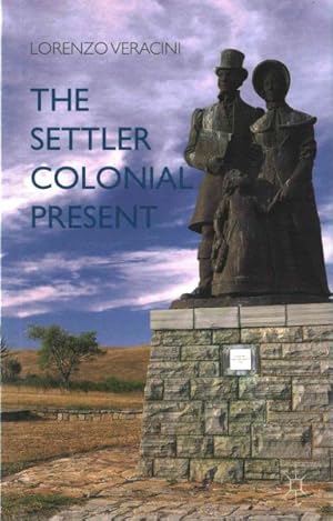 Image du vendeur pour Settler Colonial Present mis en vente par GreatBookPricesUK