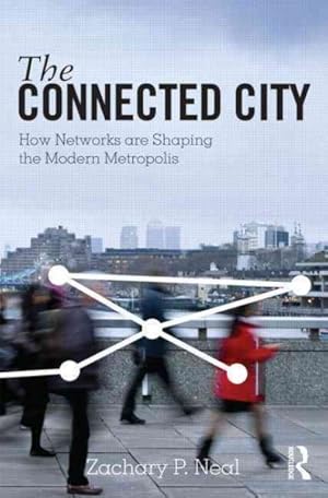 Seller image for Connected City : How Networks Are Shaping the Modern Metropolis for sale by GreatBookPrices