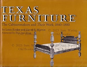 Seller image for Texas furniture : the cabinetmakers and their work, 1840-1880 INSCRIBED for sale by Old Bookie