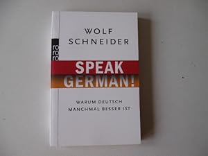 Speak German Warum Deutsch manchmal besser ist