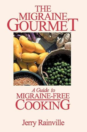 Immagine del venditore per Migraine Gourmet : A Guide to Migraine-Free Cooking venduto da GreatBookPricesUK
