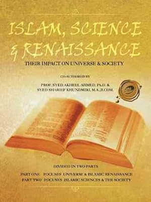 Immagine del venditore per Islam, Science & Renaissance : Their Impact on Universe & Society venduto da GreatBookPrices