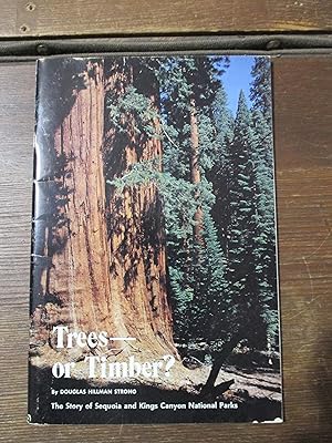 Seller image for Trees - or Timber? The Story of Sequoia and Kings Canyon National Parks for sale by Stillwaters Environmental Ctr of the Great Peninsula Conservancy