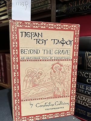BEYOND THE GRAVE AN ORTHODOX VIEW OF ESCHATOLOGY