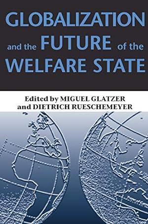 Immagine del venditore per Globalization and the Future of the Welfare State venduto da WeBuyBooks