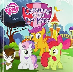 Bild des Verkufers fr Crusaders of the Lost Mark (My Little Pony Picture Books) zum Verkauf von WeBuyBooks