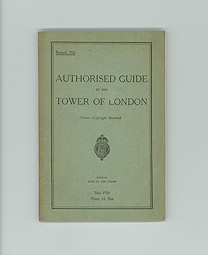 Authorised Guide to the Tower of London, Issued by His Majesty's Stationery Office, Revised Editi...