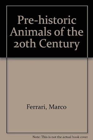 Seller image for Pre-historic Animals of the 20th Century for sale by WeBuyBooks