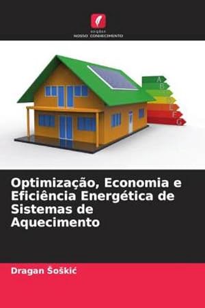 Image du vendeur pour Optimizao, Economia e Eficincia Energtica de Sistemas de Aquecimento mis en vente par AHA-BUCH GmbH