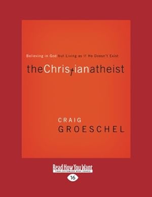 Seller image for The Christian Atheist: Believing in God but Living As If He Doesn't Exist for sale by WeBuyBooks