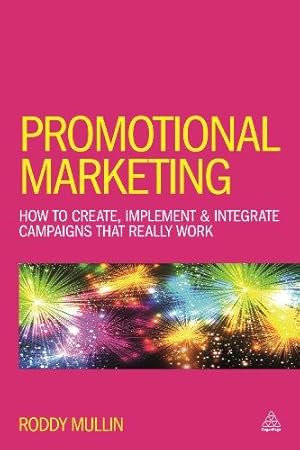 Imagen del vendedor de Promotional Marketing: How to Create, Implement & Integrate Campaigns that Really Work a la venta por WeBuyBooks