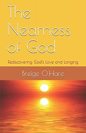 Bild des Verkufers fr The Nearness of God: Rediscovering God's Love and Longing zum Verkauf von WeBuyBooks