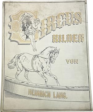 Circus-Bilder: 25 Heitere Original-, Feder- und Bleistift-Zeichnungen aus dem Kunstreiterleben
