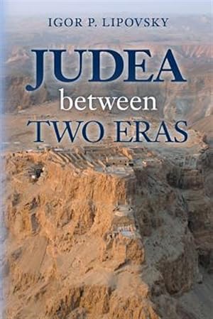 Image du vendeur pour Judea Between Two Eras mis en vente par GreatBookPrices