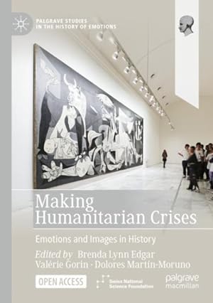 Immagine del venditore per Making Humanitarian Crises: Emotions and Images in History venduto da GreatBookPricesUK