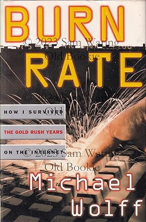 Seller image for Burn rate : how I survived the Gold Rush years on the Internet for sale by Old Bookie