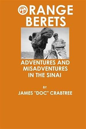 Immagine del venditore per Orange Berets: Adventures and Misadventures in the Sinai venduto da GreatBookPrices