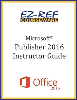 Imagen del vendedor de Microsoft Publisher 2016 : Overview: Instructor Guide; Black & White Edition a la venta por GreatBookPricesUK