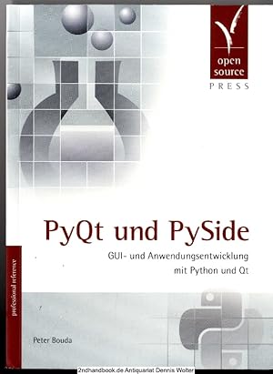 Seller image for PyQt und PySide : GUI- und Anwendungsentwicklung mit Python und Qt for sale by Dennis Wolter