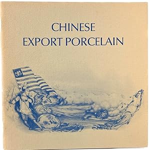 Bild des Verkufers fr Chinese Export Porcelain: A Loan Exhibition from New Jersey Collections. zum Verkauf von Resource for Art and Music Books 