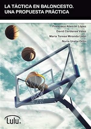 Seller image for LA TCTICA EN BALONCESTO. UNA PROPUESTA PRCTICA -Language: spanish for sale by GreatBookPrices