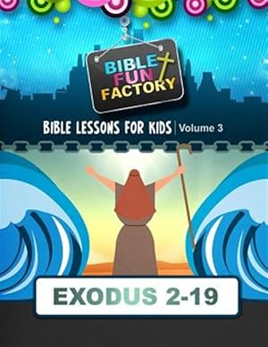 Immagine del venditore per Bible Lessons for Kids - Exodus 3-19 venduto da GreatBookPrices