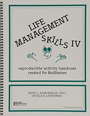 Seller image for Life Management Skills IV: Reproducible Activity Handouts Created for Facilitators for sale by WeBuyBooks