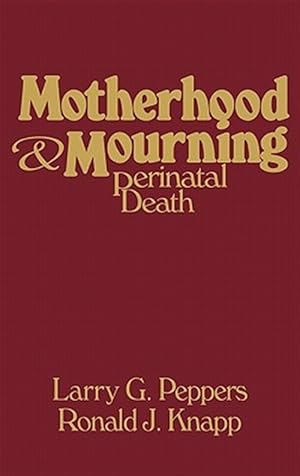 Seller image for Motherhood & Mourning : Perinatal Death for sale by GreatBookPricesUK