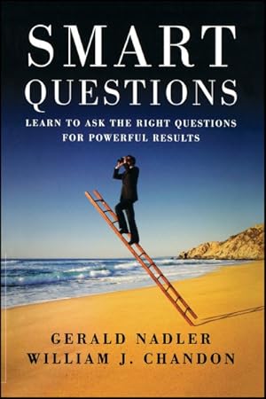 Imagen del vendedor de Smart Questions : Learn to Ask the Right Questions for Powerful Results a la venta por GreatBookPrices