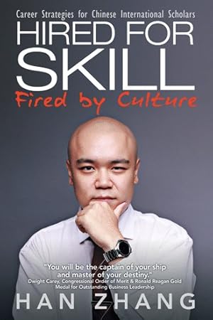 Imagen del vendedor de Hired for Skill Fired by Culture : Career Strategies for Chinese International Scholars a la venta por GreatBookPrices