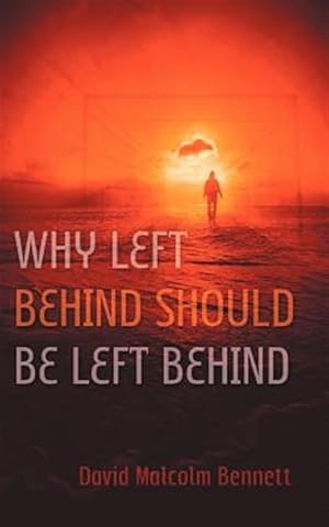 Bild des Verkufers fr Why Left Behind Should Be Left Behind zum Verkauf von GreatBookPrices